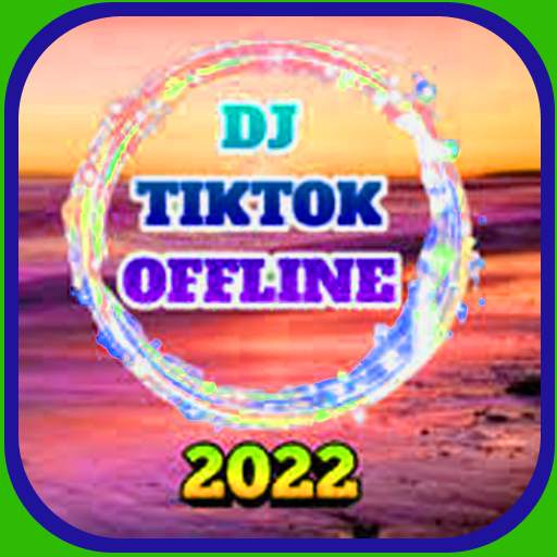 DJ TIKTOK FULL BASS OFFLINE 1.1.8
