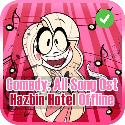 Comedy: All Ost Hazbin Cartoon Hotel OFFLINE 🎵 1.5