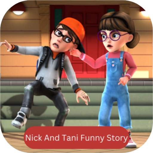 Nick And Tani Funny Story 7.1.0