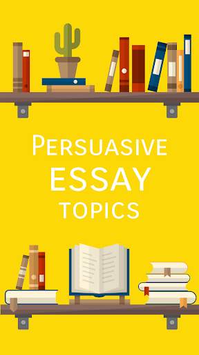 Persuasive essay topics screenshot 1