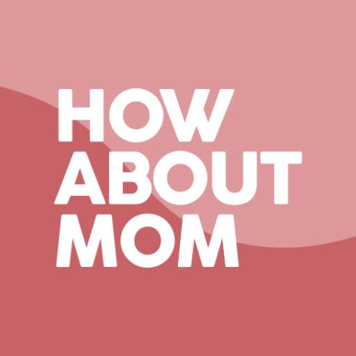 How About Mom 1.1.1