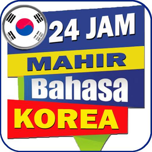 24 Jam Mahir Bahasa Korea - Terbaru 2020 8.1