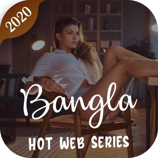 Bangla web series - Free hot bangla web series 1.0.2