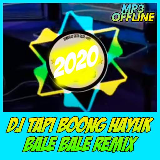 DJ Tapi Boong Hayuk Bale Bale Remix Offline 1.5