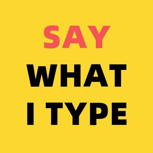 Say What I Type 4.7