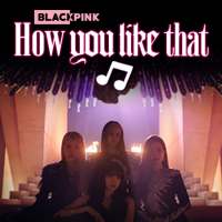BlackPink How You Like That Song Music & Ringtones logo