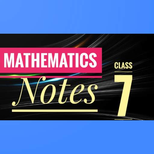 Mathematics Class 7 Notes CBSE,ICSE NCERT Syllabus 1.0