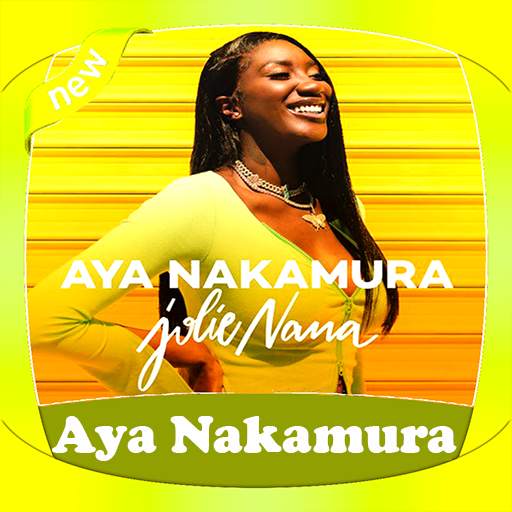 Songs  Aya Nakamura -  Jolie Nana Offline 1.0