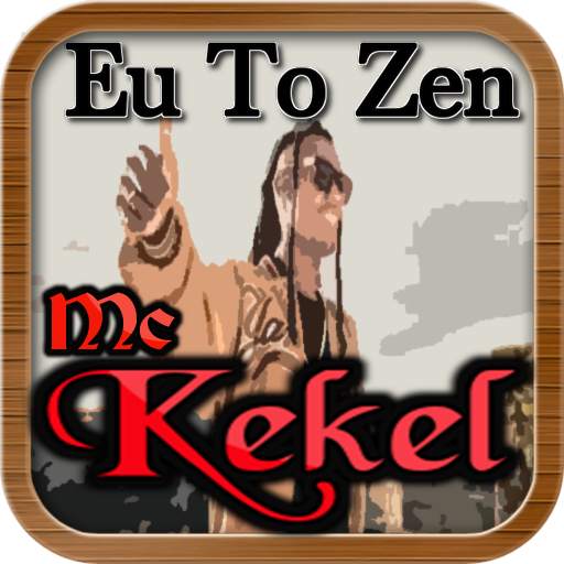 MC Kekel - Eu Tô Zen Offline 1.0