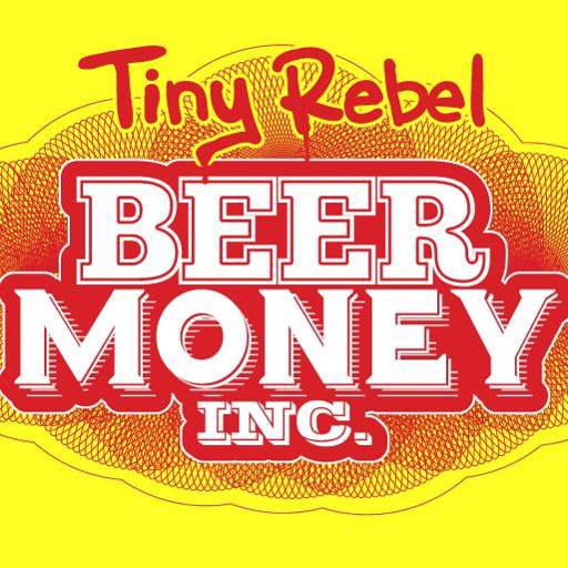 Tiny Rebel Beer Money Inc. 1.0