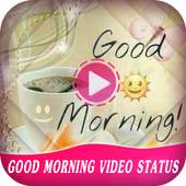 Good Morning Video Status 1.0