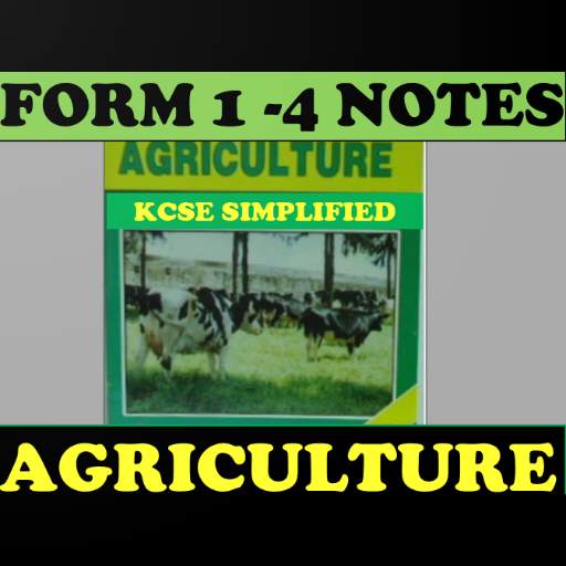 AGRICULTURE NOTES FORM 1- 4 [KCSE STANDARD NOTES] 1.0