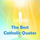 The Best Catholic Quotes 1.0
