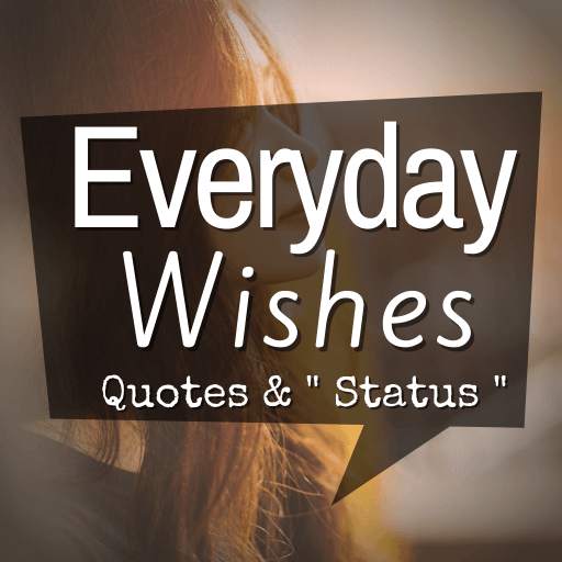 Everyday Wishes, Quotes and Status 1.0.6