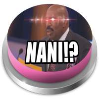 Nani!? Button on 9Apps