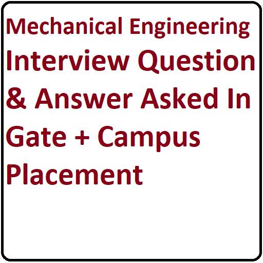 Mechanical Engineering Interview Question Answer 1.0