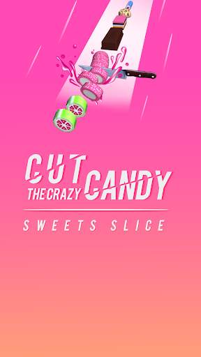 Cut the Crazy Candy - Sweets Slice screenshot 1