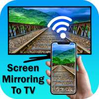 Screen Mirroring with TV - Mobile Connect To TV