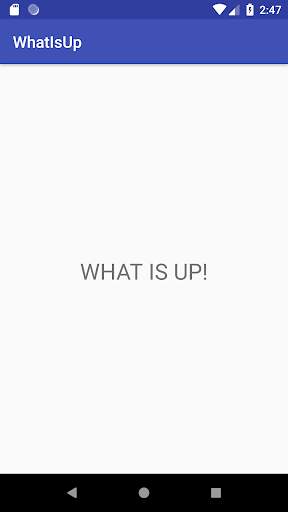 What Is Up screenshot 1