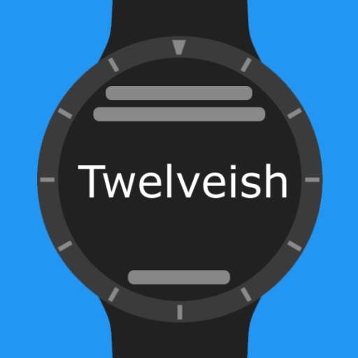Twelveish - Customizable Text Watch Face for Wear 2.2.2