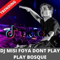 DJ VISI MISI FOYA DON'T PLAY BOSQUE VIRAL TIKTOK logo