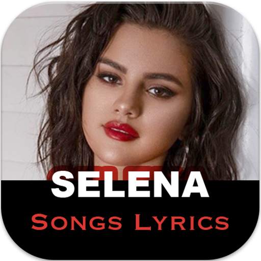 Selena Gomez Songs Lyrics Offline (New Version) 9.9