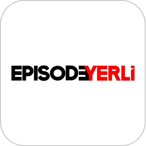 EPISODE YERLİ 8.0.5